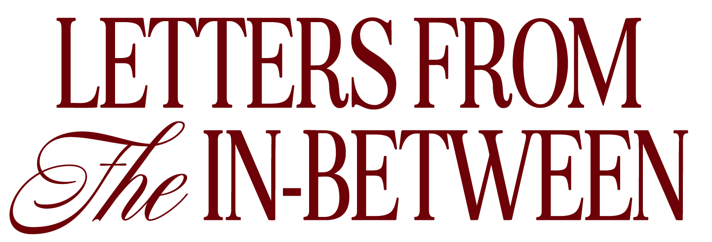 Letters From The In-Between